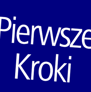 Pierwsze Kroki Pierwsze Kroki